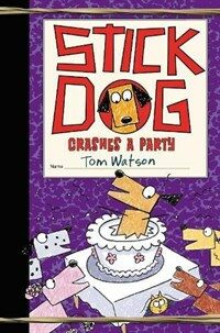 Stick Dog Crashes a Party (Hardcover)
