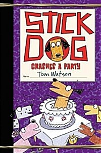 Stick Dog Crashes a Party (Hardcover)