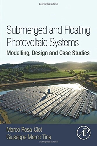 Submerged and Floating Photovoltaic Systems: Modelling, Design and Case Studies (Paperback)