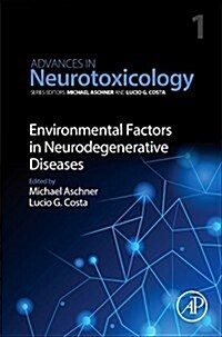 Environmental Factors in Neurodegenerative Diseases: Volume 1 (Paperback)