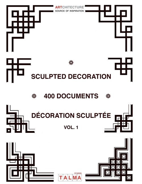 Sculpted Decoration - 400 documents vol. 1 - D?oration sculpt? (Paperback)