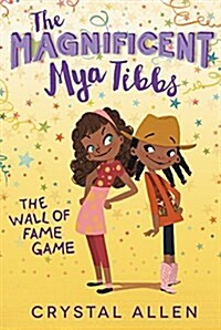 The Magnificent Mya Tibbs: The Wall of Fame Game (Paperback)