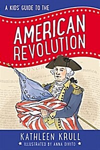 A Kids Guide to the American Revolution (Hardcover)