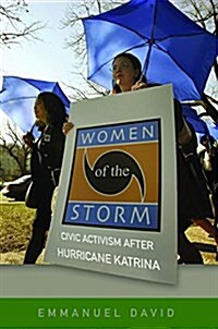 Women of the Storm: Civic Activism After Hurricane Katrina (Paperback)