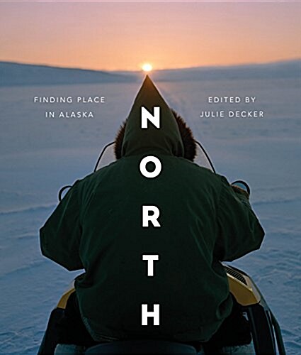 North: Finding Place in Alaska (Paperback)