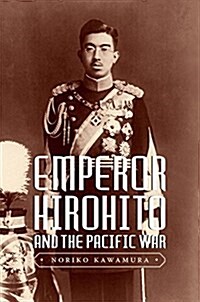 Emperor Hirohito and the Pacific War (Paperback)