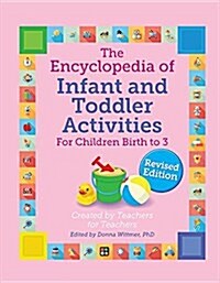 The Encyclopedia of Infant and Toddler Activities, Revised (Paperback, 2)