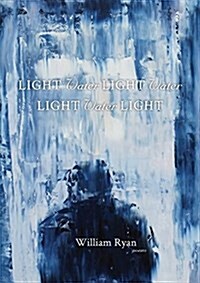 Light Water Light Water Light Water Light (Paperback)