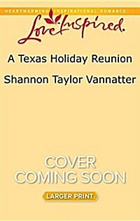 A Texas Holiday Reunion (Mass Market Paperback, Large Print)