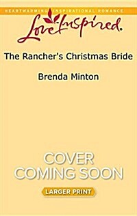 The Ranchers Christmas Bride (Mass Market Paperback, Large Print)