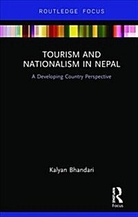 Tourism and Nationalism in Nepal : A Developing Country Perspective (Hardcover)