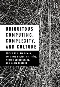Ubiquitous Computing, Complexity and Culture (Paperback)