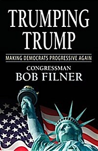 Trumping Trump: Making Democrats Progressive Again (Paperback)