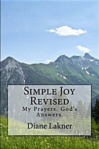 Simple Joy Revised: My Prayers. Gods Answers. (Paperback)