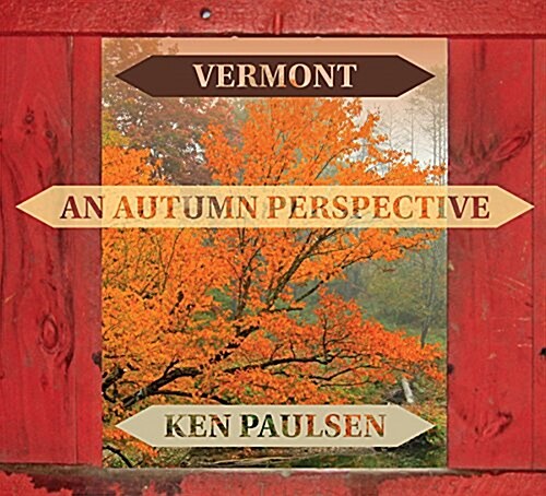 Vermont: An Autumn Perspective (Hardcover)