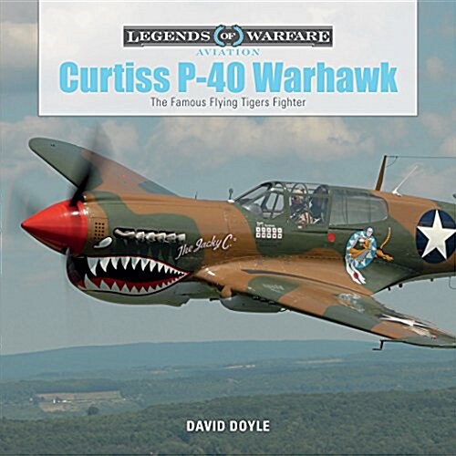 Curtiss P-40 Warhawk: The Famous Flying Tigers Fighter (Hardcover)