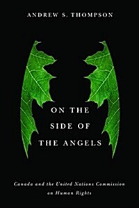 On the Side of the Angels: Canada and the United Nations Commission on Human Rights (Paperback)
