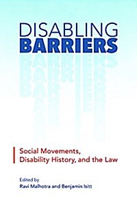 Disabling Barriers: Social Movements, Disability History, and the Law (Hardcover)