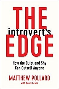 The Introverts Edge: How the Quiet and Shy Can Outsell Anyone (Paperback)