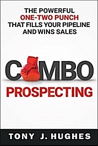 A Combo Prospecting: The Powerful One-Two Punch That Fills Your Pipeline and Wins Sales (Paperback)