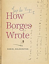 How Borges Wrote (Hardcover)