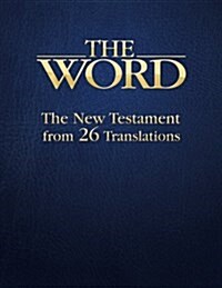 The Word: The New Testament from 26 Translations (Paperback)