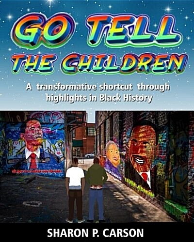 Go Tell the Children: A Transformative Shortcut Through Highlights in Black History (Paperback)