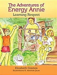 The Adventures of Energy Annie: Learning Respect (Hardcover)
