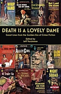 Death Is a Lovely Dame: Great Lines from the Golden Era of Crime Fiction (Paperback)