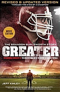 Greater: The Brandon Burlsworth Story: The Incredible Biography of the Greatest Walk-On in the History of College Football (Hardcover)