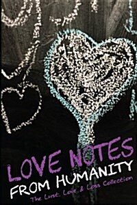 Love Notes from Humanity: The Lust, Love & Loss Collection (Paperback)
