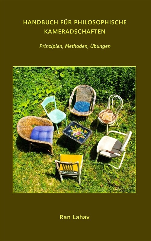 Handbuch f? Philosophische Kameradschaften: Prinzipien, Methoden, ?ungen (Paperback, Zweite Ausgabe)