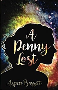 A Penny Lost: A Penny Lost Is a Penny Gone. (Paperback)