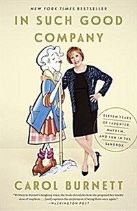 In Such Good Company: Eleven Years of Laughter, Mayhem, and Fun in the Sandbox (Paperback)