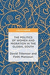 The Politics of Women and Migration in the Global South (Hardcover)