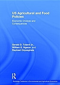 US Agricultural and Food Policies : Economic Choices and Consequences (Hardcover)