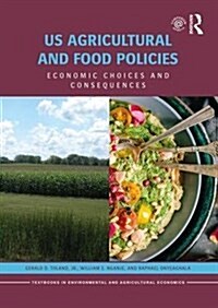 US Agricultural and Food Policies : Economic Choices and Consequences (Paperback)