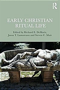 Early Christian Ritual Life (Paperback)