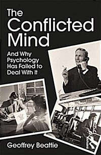 The Conflicted Mind : And Why Psychology Has Failed to Deal with it (Paperback)