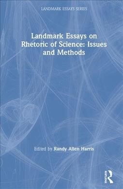 Landmark Essays on Rhetoric of Science: Issues and Methods (Hardcover)