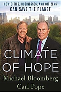Climate of Hope: How Cities, Businesses, and Citizens Can Save the Planet (Paperback)
