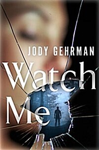 Watch Me: A Gripping Psychological Thriller (Paperback)