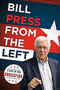 From the Left: A Life in the Crossfire (Hardcover)