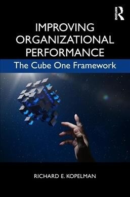 Improving Organizational Performance : The Cube One framework (Paperback)
