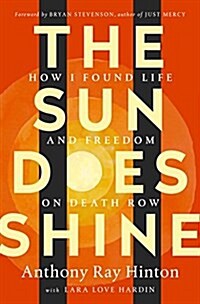 [중고] The Sun Does Shine: How I Found Life and Freedom on Death Row (Oprah‘s Book Club Summer 2018 Selection) (Hardcover)