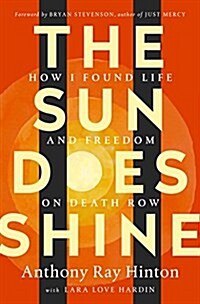 The Sun Does Shine: How I Found Life and Freedom on Death Row (Oprahs Book Club Selection) (Hardcover)