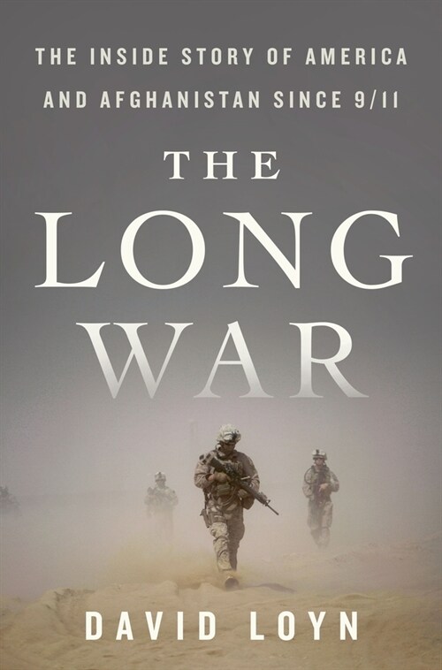 The Long War: The Inside Story of America and Afghanistan Since 9/11 (Hardcover)