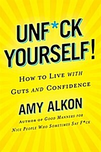 Unf*ckology: A Field Guide to Living with Guts and Confidence (Paperback)
