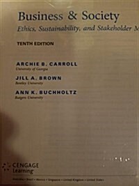 Business & Society: Ethics, Sustainability & Stakeholder Management, Loose-Leaf Version (Loose Leaf, 10)