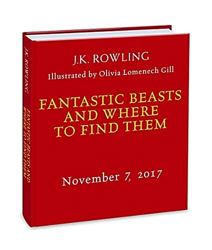 Fantastic Beasts and Where to Find Them: The Illustrated Edition (Hardcover)
